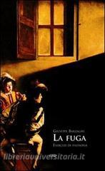 La fuga. Esercizi di filosofia.pdf