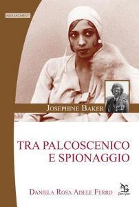 Josephine Baker. Tra palcoscenico e spionaggio.pdf
