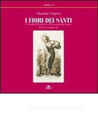 I fiori dei santi. I simboli floreali nelliconografia sacra. Storie e leggende.pdf