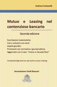 Mutuo e leasing nel contenzioso bancario. Esercitazioni matematiche, casi e soluzioni con excel, aspetti giuridici, prontuario con normativa e giurisprudenza, aggior.pdf