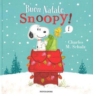 Buon Natale Di M Testo.Buon Natale Snoopy Schulz Charles M Mondadori Trama Libro 9788804657637 Libreria Universitaria