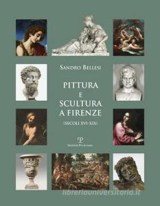 Pittura e scultura a Firenze (secoli XVI-XIX). Ediz. illustrata.pdf