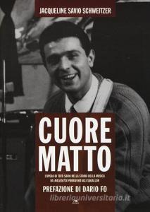 Cuore matto. Lopera di Totò Savio nella storia della musica da «Maledetta primavera» agli Squallor.pdf