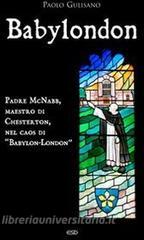 Babylondon. Padre McNabb, maestro di Chesterton, nel caos di «Babylon-London».pdf
