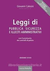 Leggi di pubblica sicurezza e illeciti amministrativi. Con il prontuario dei controlli di polizia.pdf