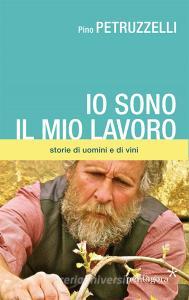 Io sono il mio lavoro. Di uomini e di vini.pdf