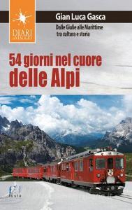 54 giorni nel cuore delle Alpi. Dalle Giulie alla Marittime tra cultura e storia.pdf