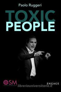 Ebook Toxic People di Paolo Ruggeri edito da Engage Editore