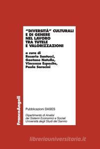 Ebook Diversità culturali e di genere nel lavoro tra tutele e valorizzazioni di AA. VV. edito da Franco Angeli Edizioni