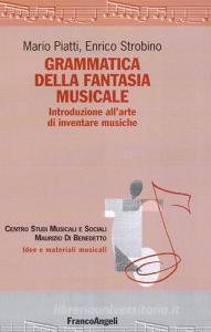 Grammatica della fantasia musicale. Introduzione allarte di inventare musiche.pdf