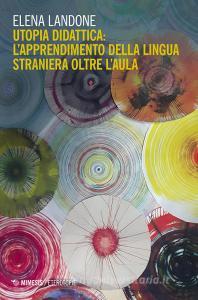 Utopia didattica: lapprendimento della lingua straniera oltre laula.pdf