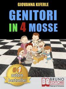 Ebook Genitori In 4 Mosse di GIOVANNA KIFERLE edito da Bruno Editore