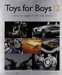 Toys for boys. Lussuosi oggetti del desiderio. Ediz. italiana, inglese e ungherese vol.2.pdf
