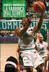 La fabbrica degli scudetti. Mens Sana Basket: cronaca dal 1973 ad oggi.pdf