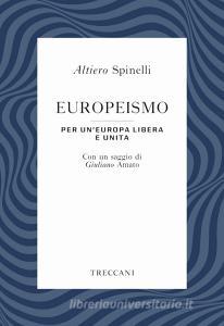 Ebook Europeismo di Spinelli Altiero edito da Treccani