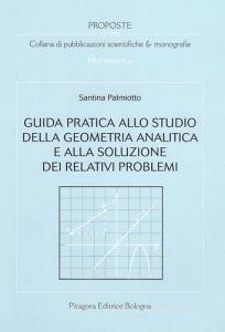 Guida pratica allo studio della geometria analitica e alla soluzione dei relativi problemi.pdf