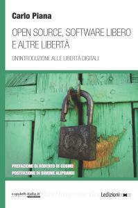 Open source, software libero e altre libertà. Unintroduzione alle libertà digitali.pdf