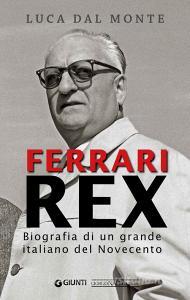 Ebook Ferrari Rex di Dal Monte Luca edito da Giunti - Giorgio Nada Editore