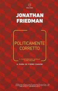 Politicamente corretto. Il conformismo morale come regime.pdf
