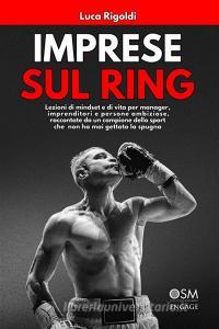 Ebook Imprese sul ring di Luca Rigoldi edito da Engage Editore