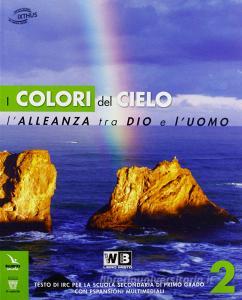 Colori del cielo. Testo di IRC. Con espansione online. Per la Scuola media vol.2.pdf