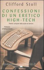 Confessioni di un eretico high-tech. Perché i computer nelle scuole non funzionano Confessioni di un eretico high-tech. Perché i computer nelle scuole non funzionano