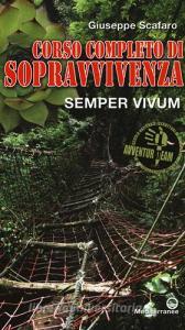 Corso completo di sopravvivenza. Semper vivum. Ediz. a colori.pdf