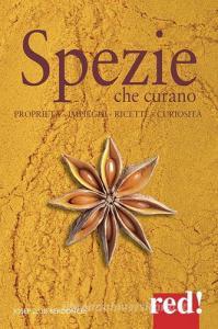 Spezie che curano. Proprietà, impieghi, ricette, curiosità.pdf