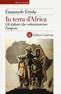 In terra dAfrica. Gli italiani che colonizzarono limpero.pdf