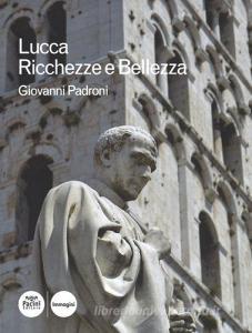 Lucca. Ricchezze e bellezza.pdf