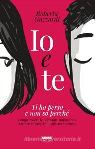Ebook Io e te di Guzzardi Roberta edito da Fabbri Editori