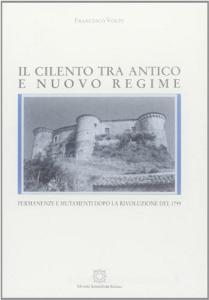 Il Cilento tra antico e nuovo regime. Permanenze e mutamenti dopo la rivoluzione del 1799.pdf