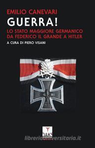 Guerra! Lo Stato maggiore germanico da Federico il Grande a Hitler.pdf