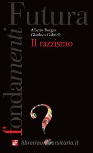 Ebook Il razzismo di Alberto Burgio, Gianluca Gabrielli edito da Futura