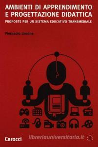 Ambienti di apprendimento e progettazione didattica. Proposte per un sistema educativo transmediale.pdf