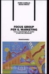 Focus group per il marketing. Casi e metodologie di analisi di dati non strutturati.pdf