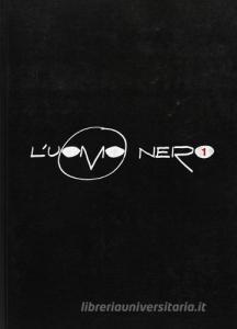L uomo nero. Materiali per una storia delle arti della modernità vol.1.pdf