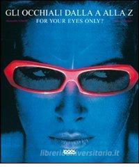 For your eyes, only? Gli occhiali dalla A alla Z.pdf