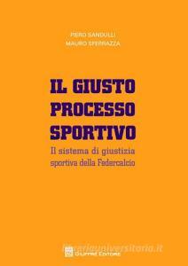 Il giusto processo sportivo. Il sistema di giustizia sportiva della Federcalcio.pdf