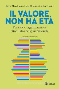 Ebook Il valore non ha età di Giulia Tossici edito da Egea