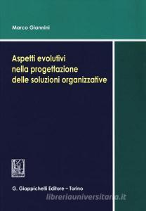 Aspetti evolutivi nella progettazione delle soluzioni organizzative.pdf