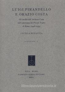 Luigi Pirandello e Orazio Costa. Gli inediti dellArchivio Costa nellesperienza del Piccolo Teatro di Roma (1948-1954).pdf