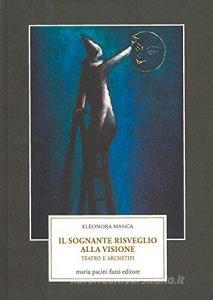 Il sognante risveglio alla visione. Teatro e archetipi.pdf