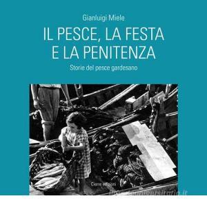 Il pesce, la festa e la penitenza. Storie del pesce gardesano.pdf