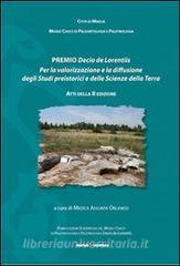 Premio Decio De Lorentiis. Per la valorizzazione e la diffusione degli studi preistorici delle scienze della terra. Atti della 2° ed. 2011.pdf