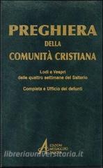 Preghiera della comunità cristiana. Lodi e vespri delle quattro settimane del salterio.pdf