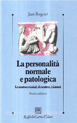 La personalità normale e patologica. Le strutture mentali, il carattere, i sintomi.pdf