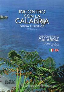 Incontro con la Calabria. Guida turistica. Ediz. italiana e inglese.pdf