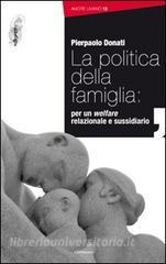 La politica della famiglia: per un welfare relazionale e sussidiario.pdf