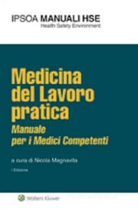 Medicina del lavoro pratica. Manuale per i medici competenti.pdf